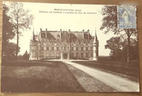 Carte Postale Ancienne Mortefontaine : Château De Valliere - Propriété Du Duc De Gramont