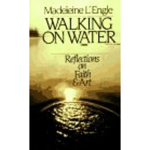 Walking On Water: Reflections On Faith And Art