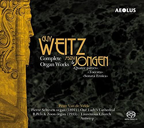 Weitz/Jongen: Complete Organ W