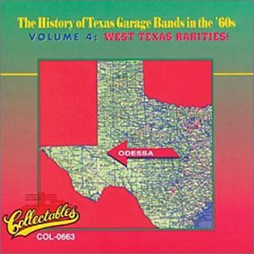 The History Of Texas Garage Bands In The '60s: West Texas Rarities, Vol. 4