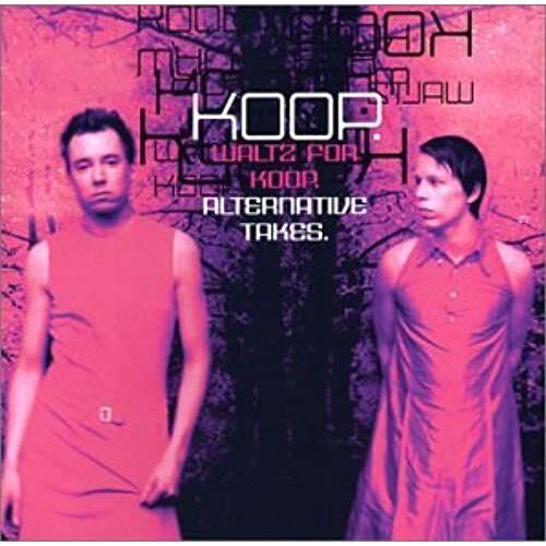 Waltz For Koop: Alternative Takes