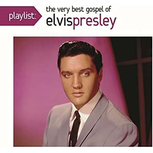 Playlist: The Very Best Gospel Of Elvis Presley