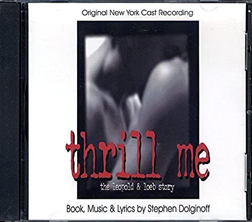Thrill Me: The Leopold & Loeb Story