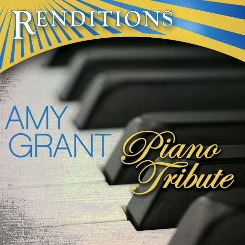 Renditions: Amy Grant Piano Tribute