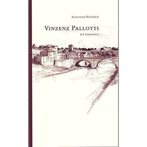 Vinzenz Pallotti - Ein Lebensbild