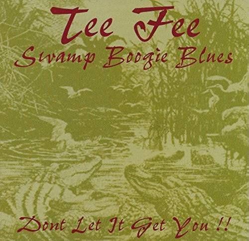 Swamp Boogie Blues: Don't Let It Get You!!