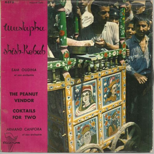 Mustapha (Folklore) 2'45 - Shish Kebab Folklore) 1'50 / The Peanut Vendor (Simons & Sunshine) 1'45 - Cocktails For Two (Johnston Coslow) 2'15