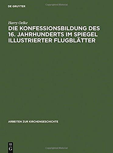 Die Konfessionsbildung Des 16. Jahrhunderts Im Spiegel Illustrierter Flugblätter