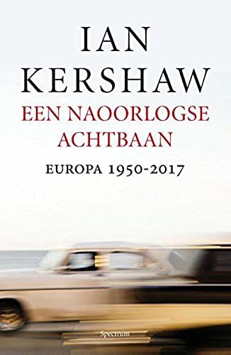 Een Naoorlogse Achtbaan: Europa 1950-2017
