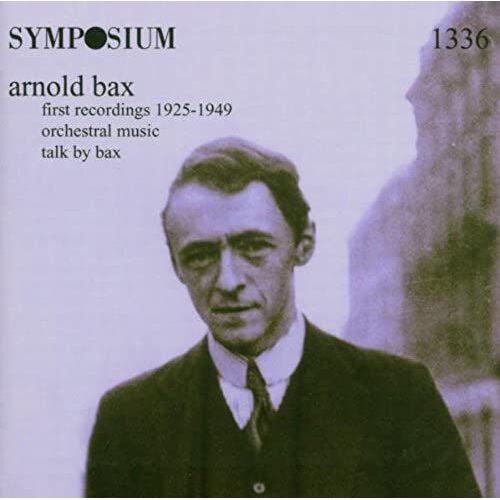 Arnold Bax: First Orchestral Recordings 1925-1949