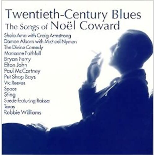 Twentieth-Century Blues: The Songs Of Noel Coward