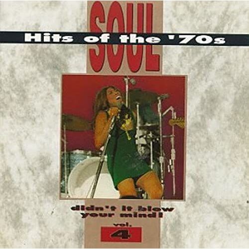 Soul Hits Of The '70s: Didn't It Blow Your Mind! - Vol. 4