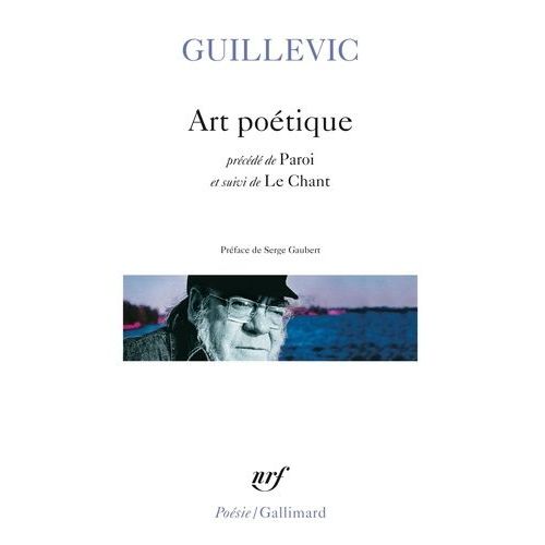Art Poétique - Précédé De Paroi - Et Suivi De Le Chant