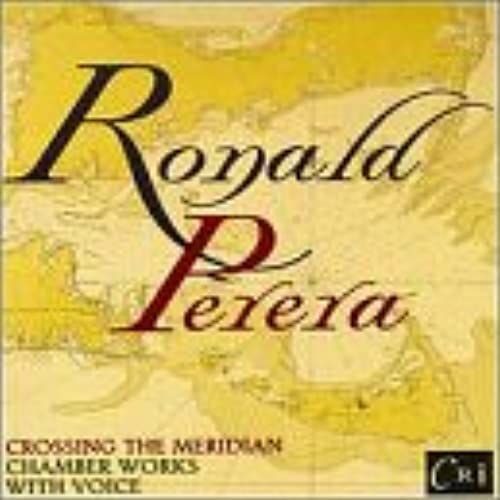 Perera: Crossing The Meridian - Chamber Works With Voice