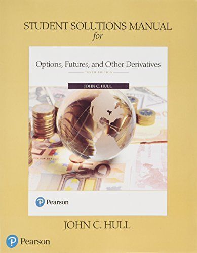 Student Solutions Manual For Options, Futures, And Other Derivatives