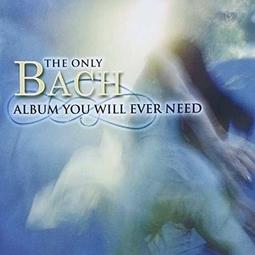 Only Bach Album You Will Ever Need