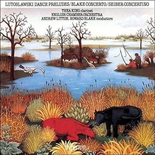 Lutoslawski: Dance Preludes / Blake: Concerto / Seiber: Concertino - Thea King / English Chamber Orchetra / Andrew Litton / Howard Blake