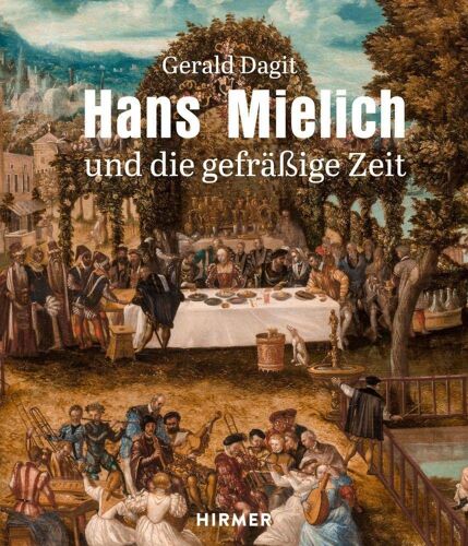 Hans Mielich Und Die Gefräßige Zeit