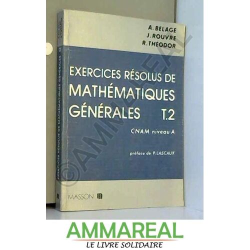 Exercices Resolus De Mathematiques Generales : Cnam Niveau A