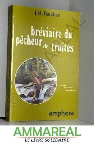 Breviaire Du Pecheur De Truite - Le Toc Le Lancer La Mouche