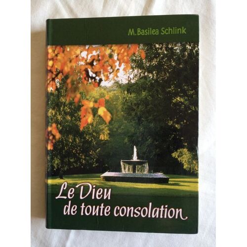 Le Dieu De Toute Consolation. Paroles D'Encouragement Et De Consolation Pour Chaque Jour