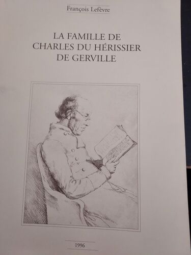 La Famille De Charles Du Herissier De Gerville : François Lefèvre. 1996