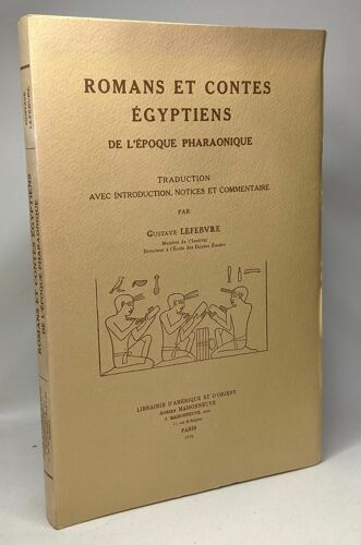 Romans Et Contes Égyptiens De L'époque Pharaonique - Traduction Avec Introduction Notices Et Commentaire