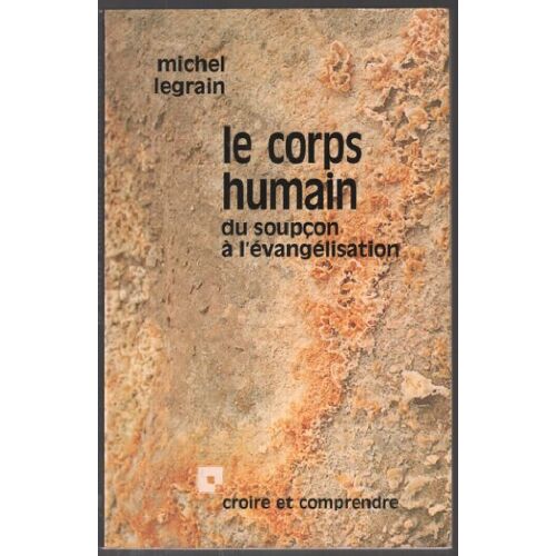 Le Corps Humain: Du Soupcon À L'Évbangélisation