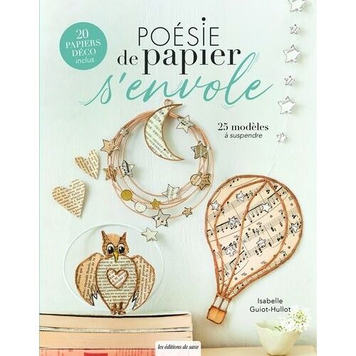 Poésie De Papier S'envole - 25 Modèles À Suspendre
