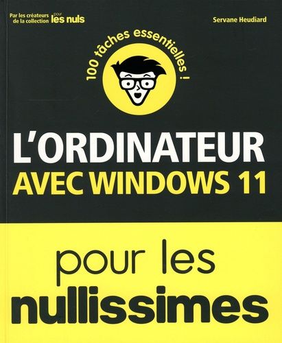 L'ordinateur Avec Windows 11 Pour Les Nullissimes