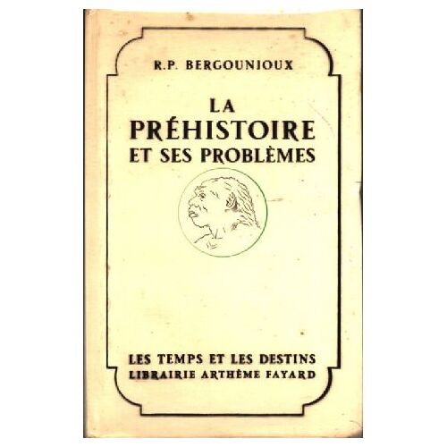 La Préhistoire Et Ses Problemes