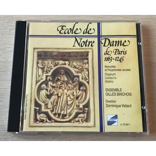 Ensemble Gilles Binchois, Dominique Vellard - Ecole De Notre Dame De Paris 1163-1245 - Monodies Et Polyphonies Vocales, Organum, Conduits, Motets