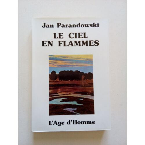 Le Ciel En Flammes-Jan Parandowski- L'äge D'homme 1979-Broché 239 Pages