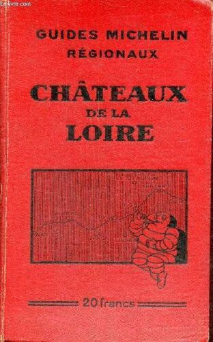 Guides Michelin Régionaux - Châteaux De La Loire - 1932-1933.