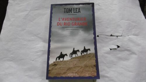 Tom Lea - L'aventurier Du Rio Grande - Roman - Dédicace Probable De Bertrand Tavernier - Éd Actes Sud - 2015