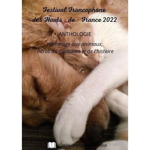 Festival Francophone Des Hauts De France - Anthologie En Hommage Aux Animaux