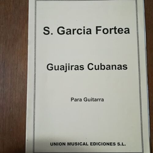 S. Garcia Fortea, Guajiras Cubanas Pour Guitare