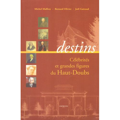 Destins Célébrités Et Grandes Figures Du Haut-Doubs