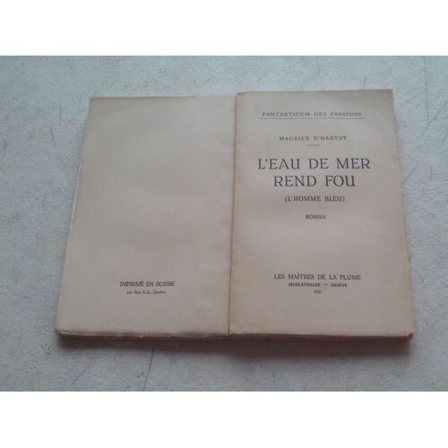 L'Eau De Mer Rend Fou. (L'Homme Bleu). Fantasticum Des Passions.