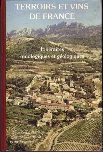 Terroirs Et Vins De France : Itinéraires Oenologiques Et Géologiques