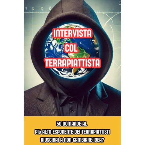 Intervita Col Terrapiattista: 50 Domande Al Più Alto Esponente Dei Terrapiattisti. Riuscirai A Non Cambiare Idea?
