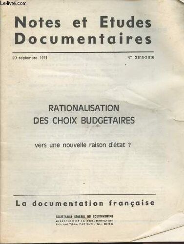 Notes Et Études Documentaires N°3815-3816 20 Septembre 1971 - Rationalisation Des Choix Budgétaires, Vers Une Nouvelle Raison D État ? - Présentation De La R.C.B. En France - Le Mouvement : Origine De(...)