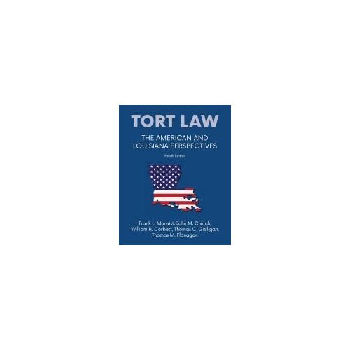 Tort Law - The American And Louisiana Perspectives, Fourth Edition