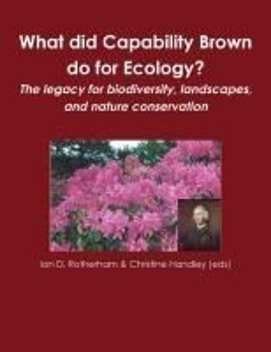 What Did Capability Brown Do For Ecology? The Legacy For Biodiversity, Landscapes, And Nature Conservation