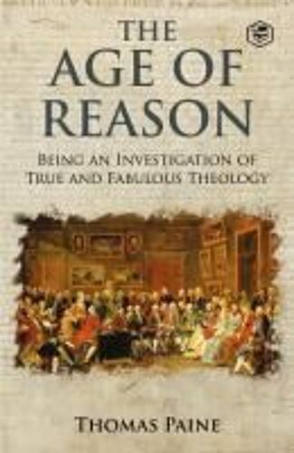 The Age Of Reason - Thomas Paine (Writings Of Thomas Paine)