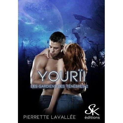 Les Gardiens Des Ténèbres - Tome 2 - Yourïi