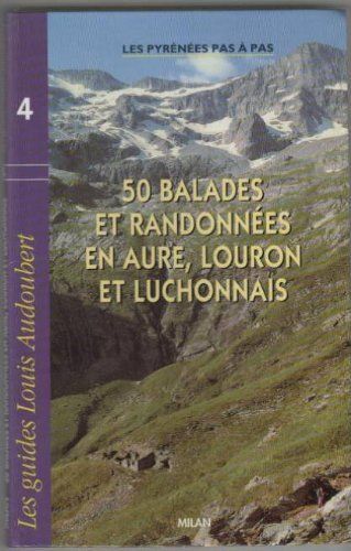 50 Balades Et Randonnées En Aure, Louron Et Luchonnais
