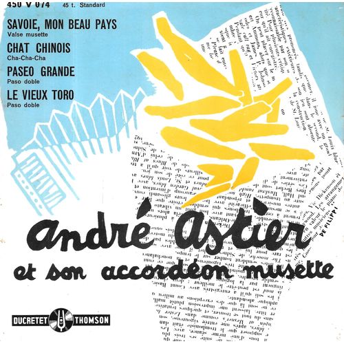 André Astier (Musette) : Savoie, Mon Beau Pays / Chat Chinois / Paseo Grande / Le Vieux Toro [Vinyle 45 Tours 7" Ep] 1957