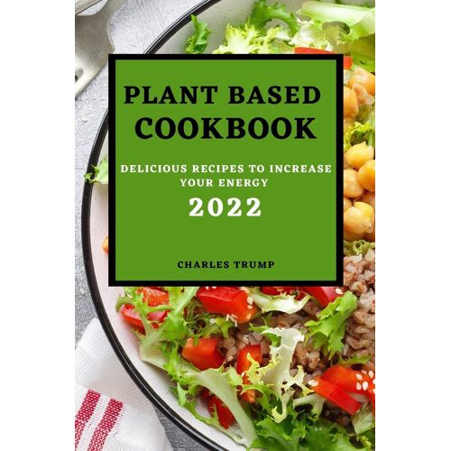 Plant Based Cookbook 2022