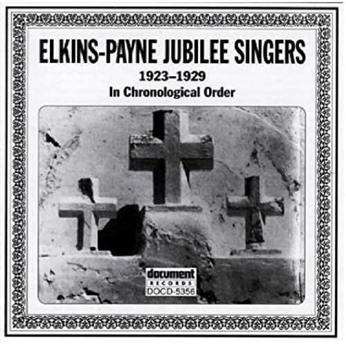Elkins-Payne Jubilee Singers(1923-1929) In Chronological Order